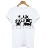 Black Girls Got The Juice T-shirt