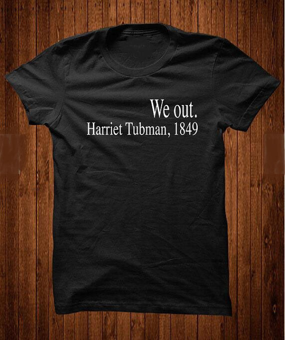 We Out. Harriet Tubman,1849 T-Shirt