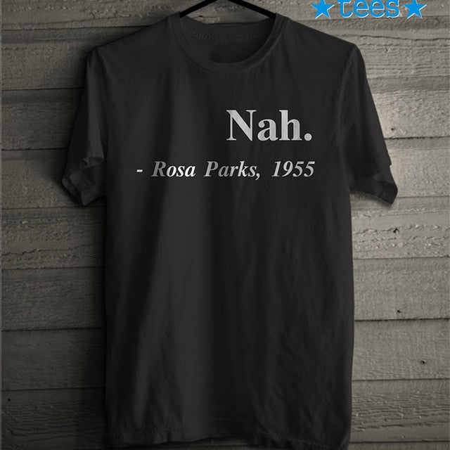 Nah. Rosa Parks 1955 T- Shirt